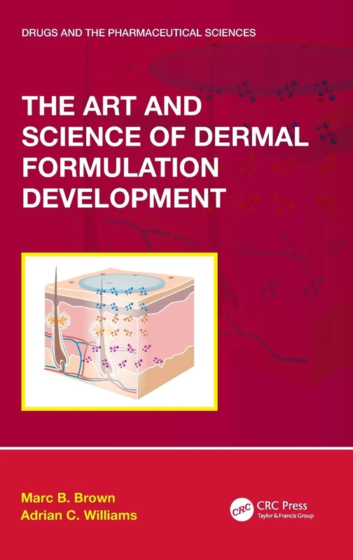 The Art and Science of Dermal Formulation Development (Drugs and the Pharmaceutical Sciences)