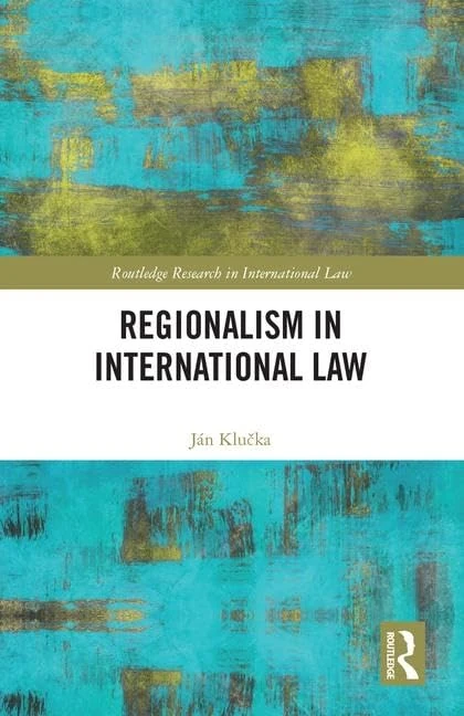 Routledge Regionalism in International Law Research Book