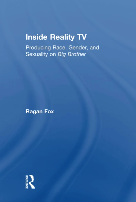 Inside Reality TV: Producing Race, Gender, and Sexuality - Routledge - Image 1