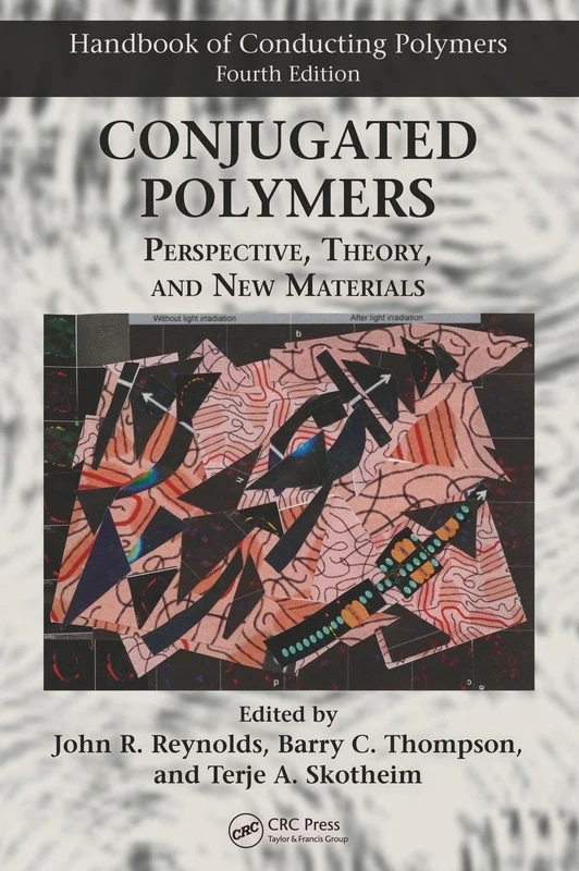 Conjugated Polymers: Perspective, Theory, and New Materials (Handbook of Conducting Polymers, Fourth Edition)