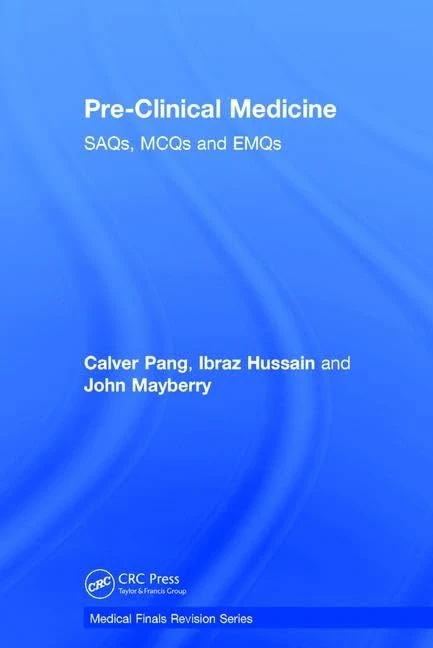 Pre-Clinical Medicine: SAQs, MCQs and EMQs (Medical Finals Revision Series)