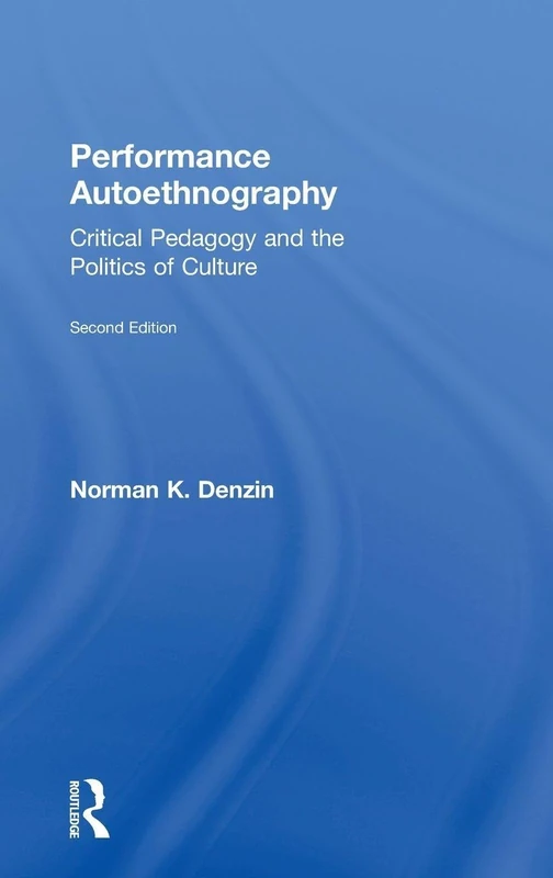 Routledge Performance Autoethnography - Critical Pedagogy Book