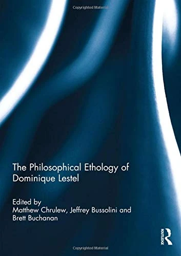 Routledge - The Philosophical Ethology of Dominique Lestel