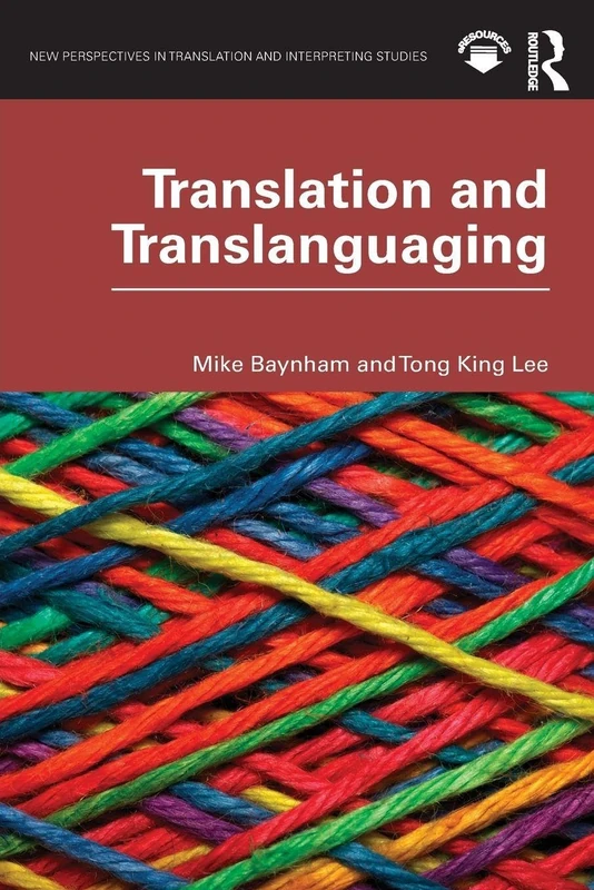 Translation and Translanguaging (New Perspectives in Translation and Interpreting Studies)