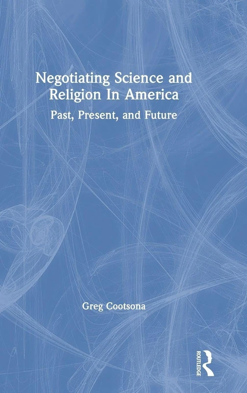 Negotiating Science and Religion In America: Past, Present, and Future - Image 1