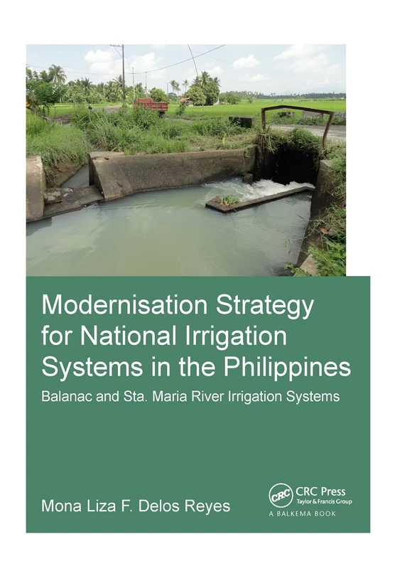 Modernisation Strategy for National Irrigation Systems in the Philippines: Balanac and Sta. Maria River Irrigation Systems (IHE Delft PhD Thesis Series) - Image 1