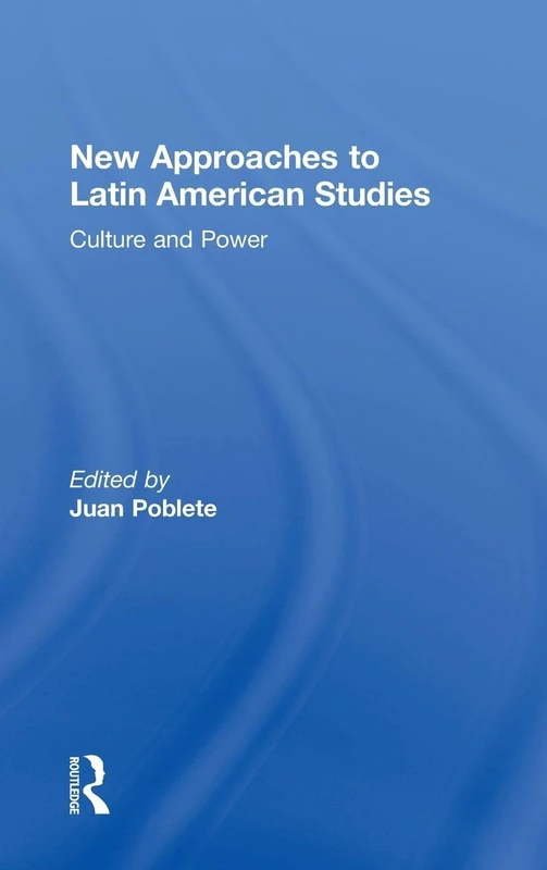 New Approaches to Latin American Studies: Culture and Power