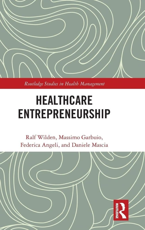 Routledge Entrepreneurship in Healthcare - Health Management