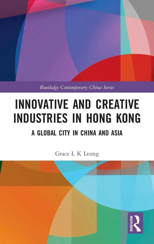 Routledge Innovative and Creative Industries in Hong Kong Book