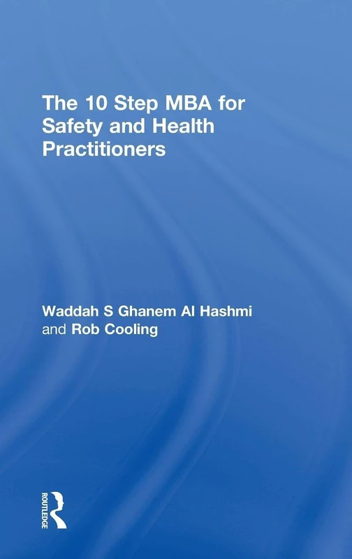 Routledge - The 10 Step MBA for Safety and Health Practitioners