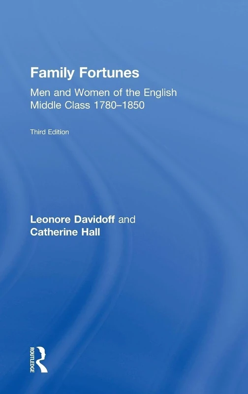 Family Fortunes: Men and Women of the English Middle Class 1780–1850 - Image 1