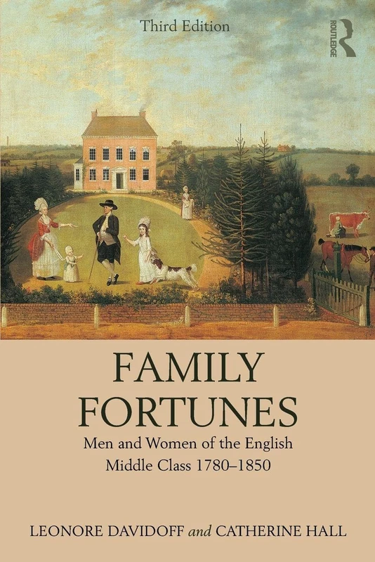 Family Fortunes: Men and Women of the English Middle Class 1780–1850