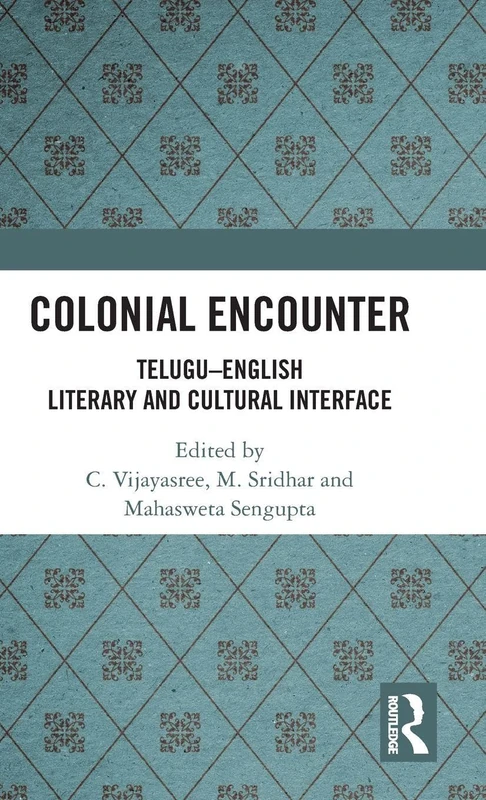 Routledge Colonial Encounter: Telugu-English Literary Studies