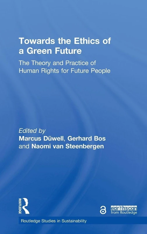 Towards the Ethics of a Green Future: The Theory and Practice of Human Rights for Future People (Routledge Studies in Sustainability) - Image 1
