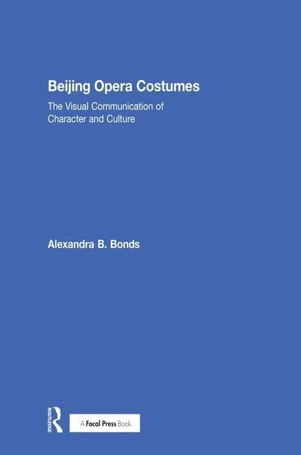 Routledge Beijing Opera Costumes: Visual Communication Book - Image 1