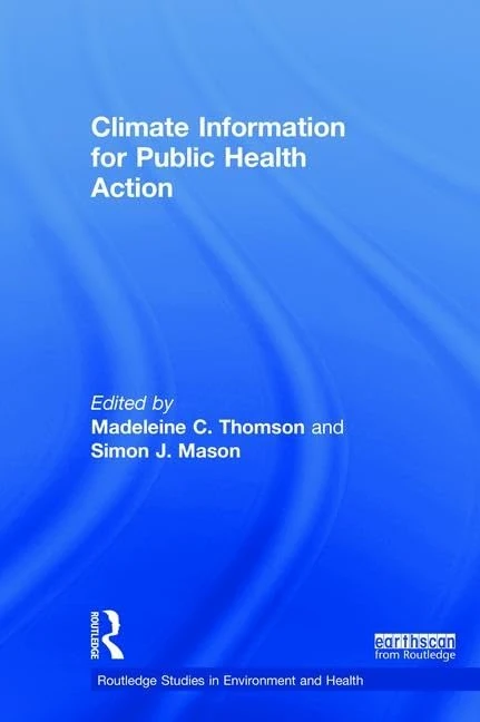 Climate Information for Public Health Action (Routledge Studies in Environment and Health)