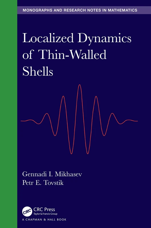 Localized Dynamics of Thin-Walled Shells (Chapman & Hall/CRC Monographs and Research Notes in Mathematics)
