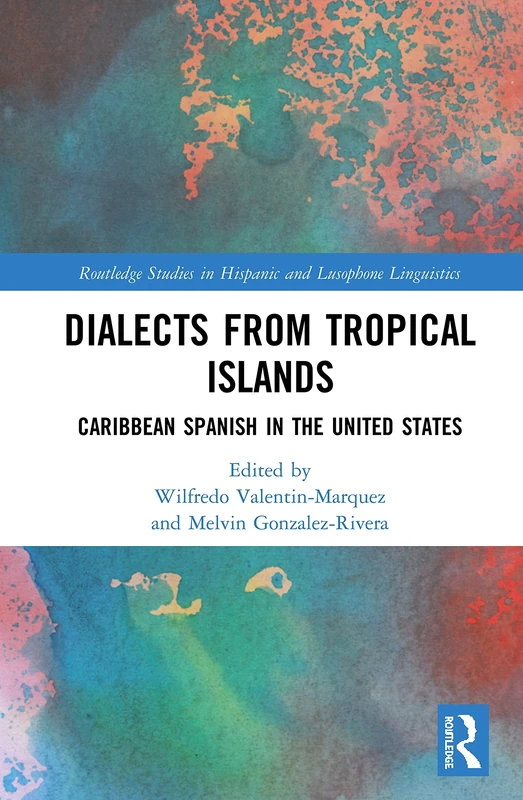 Routledge Dialects from Tropical Islands: Caribbean Spanish Book