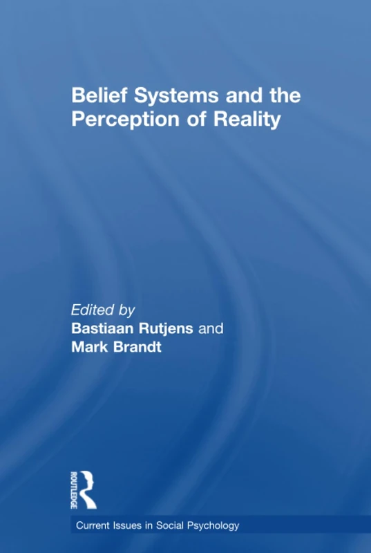 Belief Systems and the Perception of Reality (Current Issues in Social Psychology)