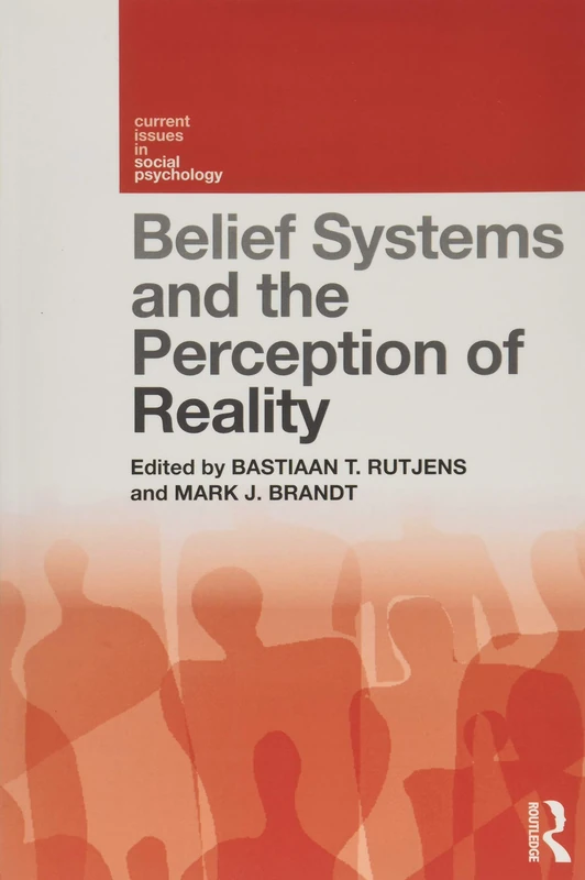 Belief Systems and the Perception of Reality (Current Issues in Social Psychology)