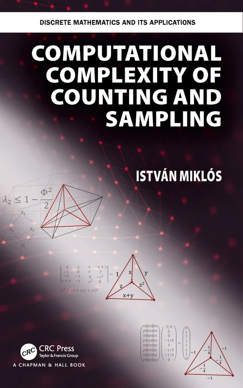 Computational Complexity of Counting and Sampling (Discrete Mathematics and Its Applications)