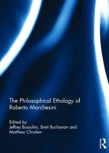The Philosophical Ethology of Roberto Marchesini (Angelaki: New Work in the Theoretical Humanities)