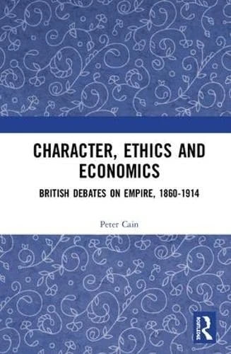 Routledge - Character, Ethics and Economics: British Debates