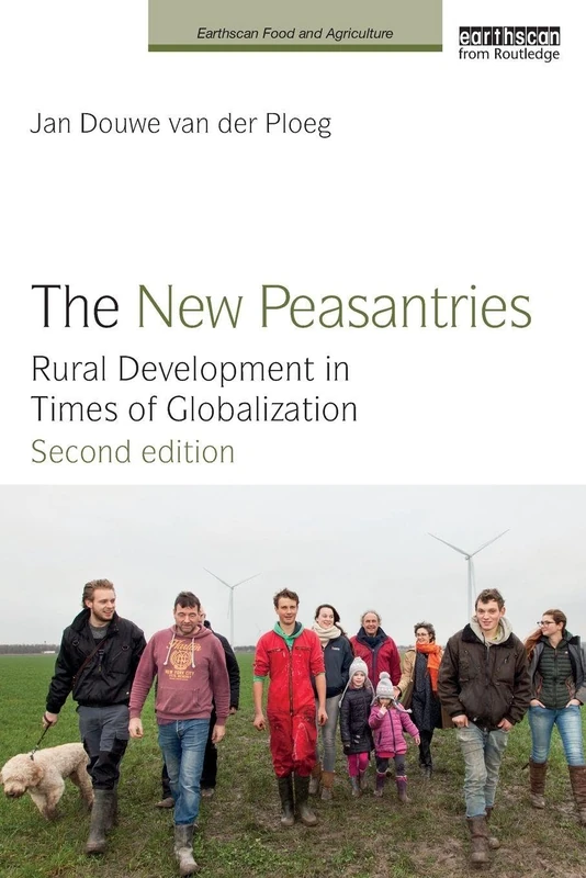 The New Peasantries: Rural Development in Times of Globalization (Earthscan Food and Agriculture)