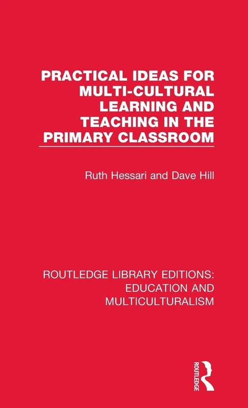 Practical Ideas for Multi-cultural Learning and Teaching in the Primary Classroom: 6 (Routledge Library Editions: Education and Multiculturalism)
