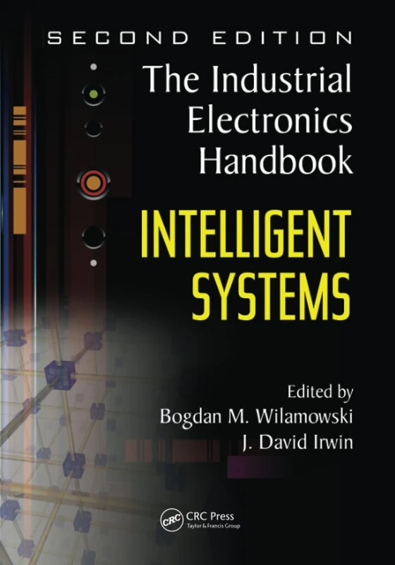 Intelligent Systems: The Industrial Electronics Handbook