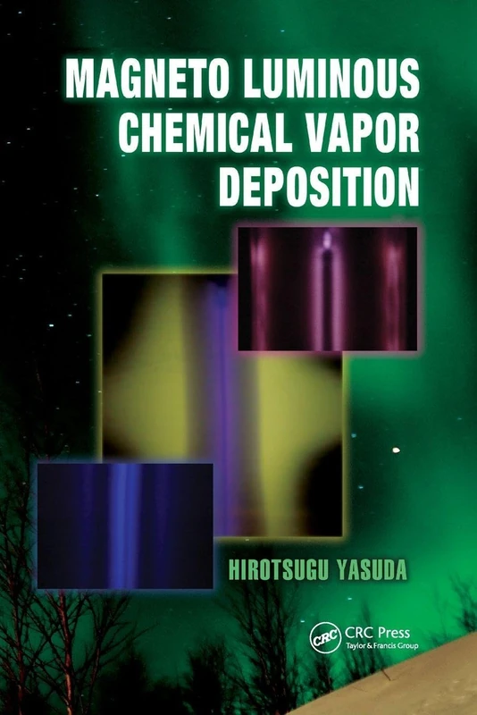 Magneto Luminous Chemical Vapor Deposition (Green Chemistry and Chemical Engineering)