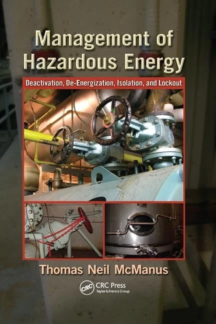 Management of Hazardous Energy: Deactivation, De-Energization, Isolation, and Lockout