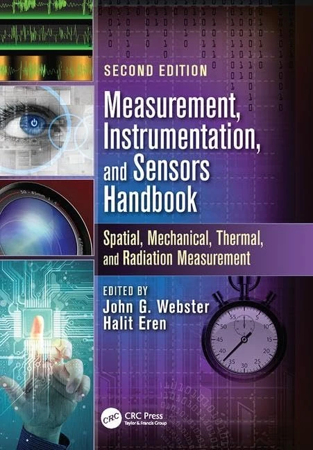 Measurement, Instrumentation, and Sensors Handbook: Spatial, Mechanical, Thermal, and Radiation Measurement