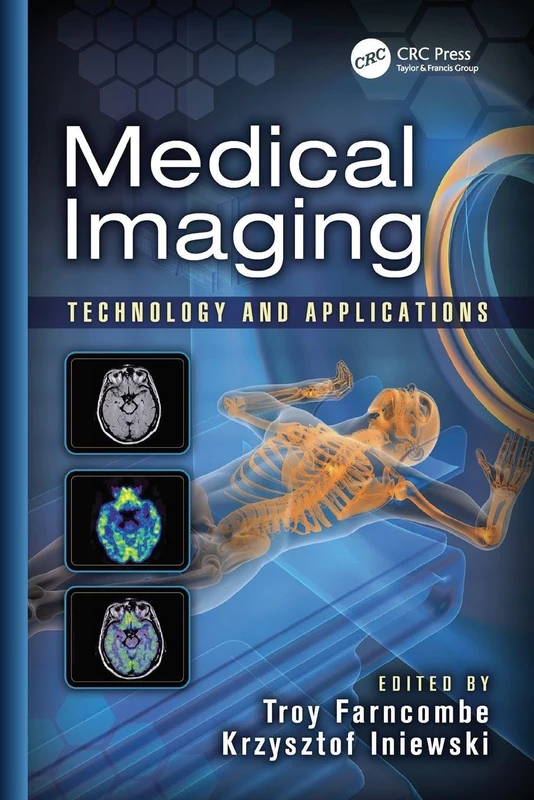 Medical Imaging: Technology and Applications (Devices, Circuits, and Systems)