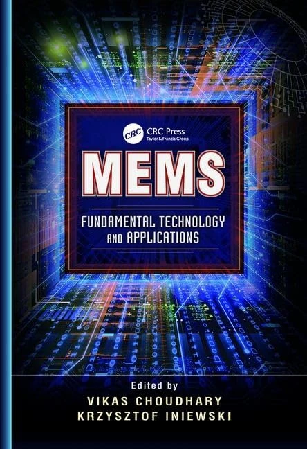 MEMS: Fundamental Technology and Applications (Devices, Circuits, and Systems)