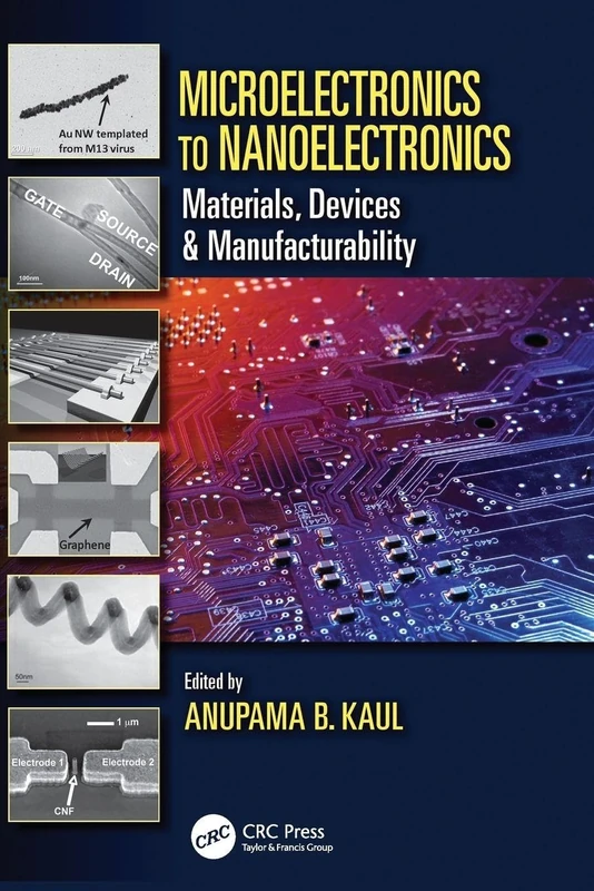 Microelectronics to Nanoelectronics: Materials, Devices & Manufacturability