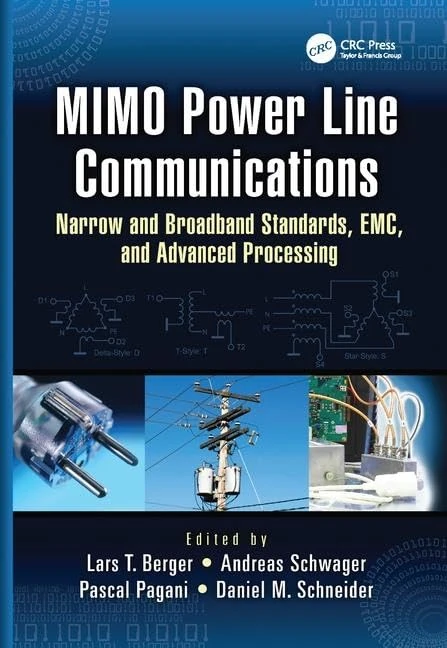 MIMO Power Line Communications: Narrow and Broadband Standards, EMC, and Advanced Processing (Devices, Circuits, and Systems)