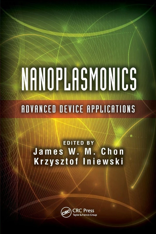 Nanoplasmonics: Advanced Device Applications (Devices, Circuits, and Systems)