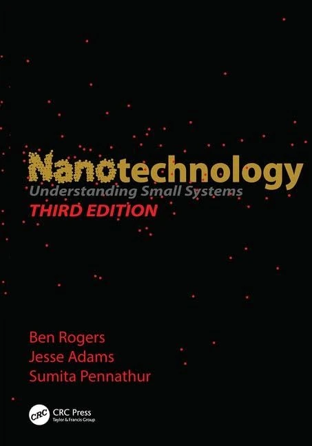 Nanotechnology: Understanding Small Systems, Third Edition (Mechanical and Aerospace Engineering Series)