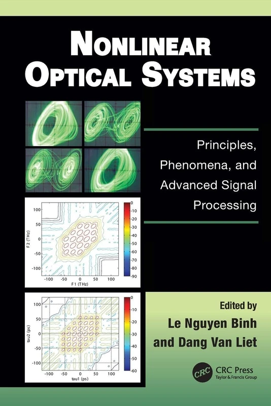Nonlinear Optical Systems: Principles, Phenomena, and Advanced Signal Processing (Optics and Photonics)
