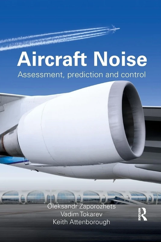 Aircraft Noise: Assessment, Prediction and Control