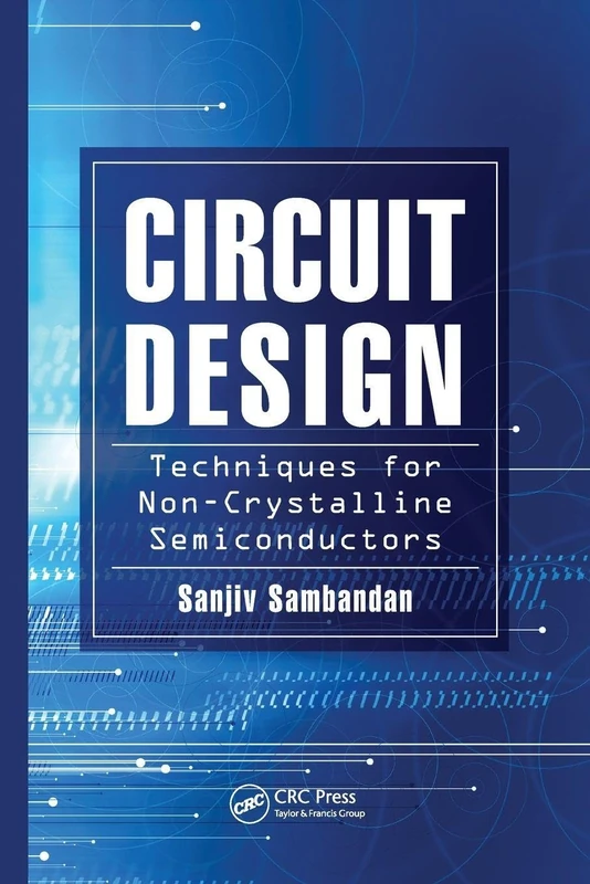 Circuit Design Techniques for Non-Crystalline Semiconductors