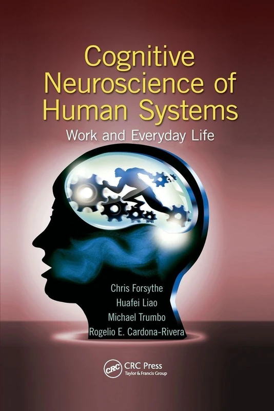 Cognitive Neuroscience of Human Systems: Work and Everyday Life (Human Factors and Ergonomics)