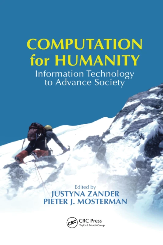 Computation for Humanity: Information Technology to Advance Society (Computational Analysis, Synthesis, and Design of Dynamic Systems)
