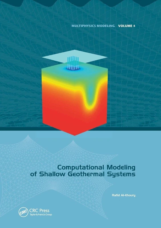 Computational Modeling of Shallow Geothermal Systems (Multiphysics Modeling)