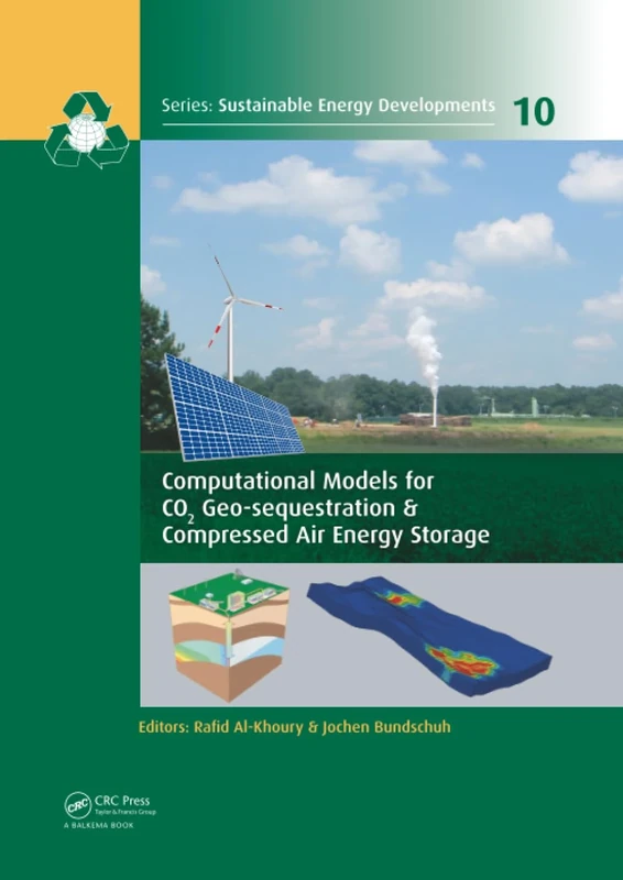 Computational Models for CO2 Geo-sequestration & Compressed Air Energy Storage (Sustainable Energy Developments)