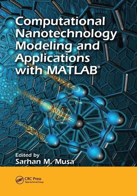 Computational Nanotechnology: Modeling and Applications with MATLAB® (Nano and Energy)