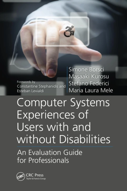 Computer Systems Experiences of Users with and Without Disabilities: An Evaluation Guide for Professionals (Rehabilitation Science in Practice Series)