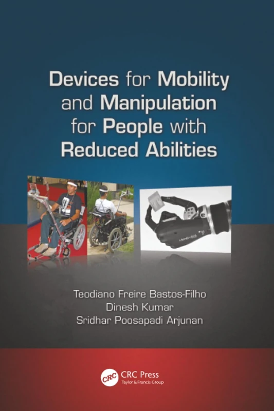 Devices for Mobility and Manipulation for People with Reduced Abilities (Rehabilitation Science in Practice Series)