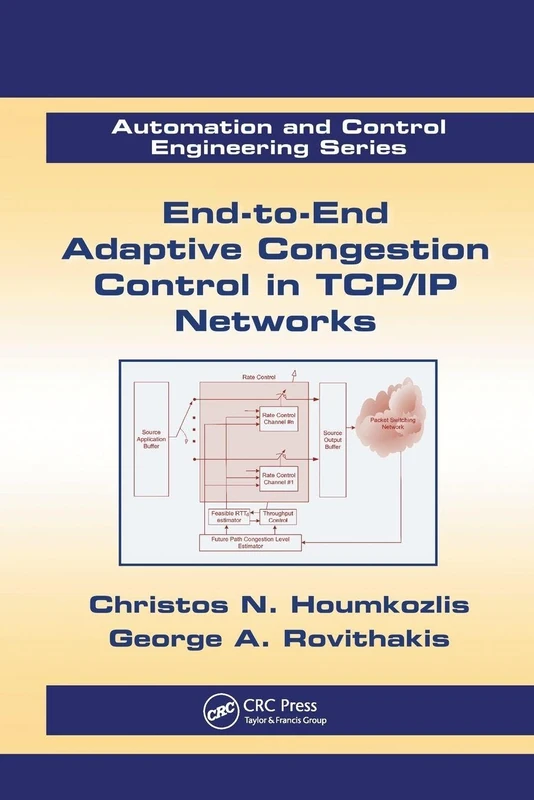 End-to-End Adaptive Congestion Control in TCP/IP Networks (Automation and Control Engineering)